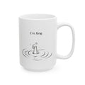 I'm Fine Ceramic Mug, Funny Coffee Lover Gift, Home Decor, Kitchen Accessory, Unique Drinkware, Fun Design