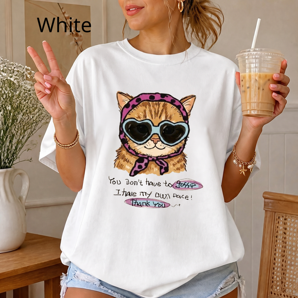 Cute Cat Shirt, You Don't Have To Gossip I Have My Own Pace T-Shirt, Funny Sassy Cat Lover Gift, Pastel Aesthetic Tee, Oversized Trendy Top