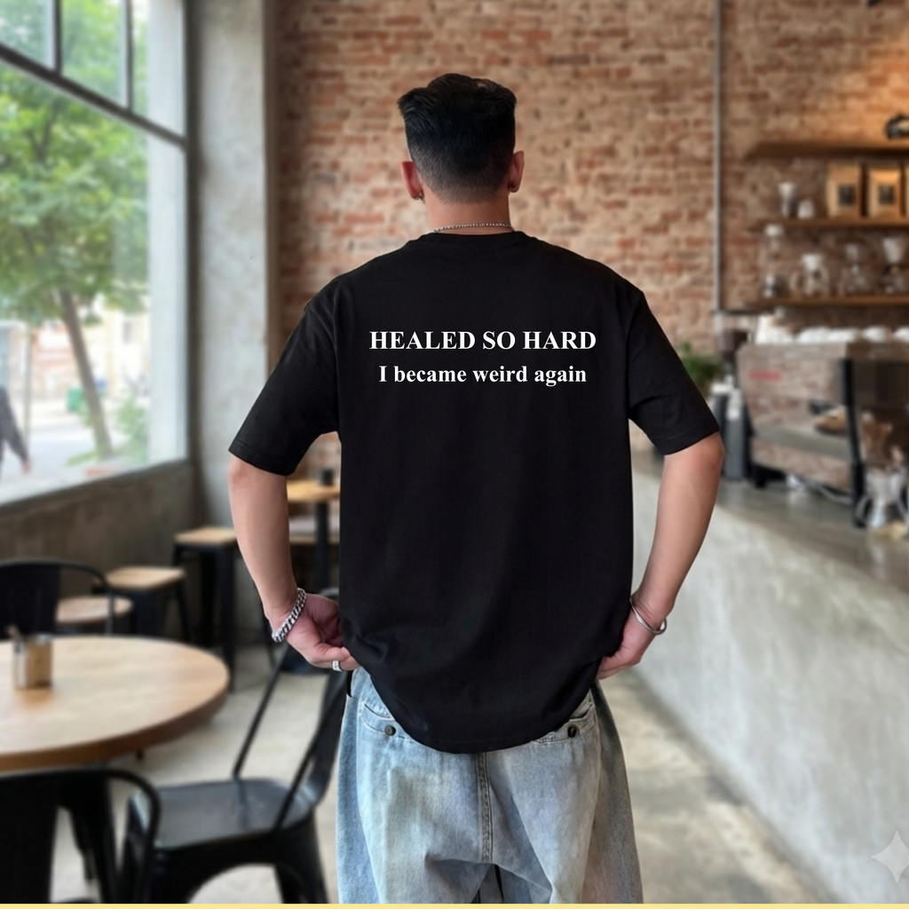 T-Shirt — "Healed So Hard I Became Weird Again" Motivational Graphic Tee