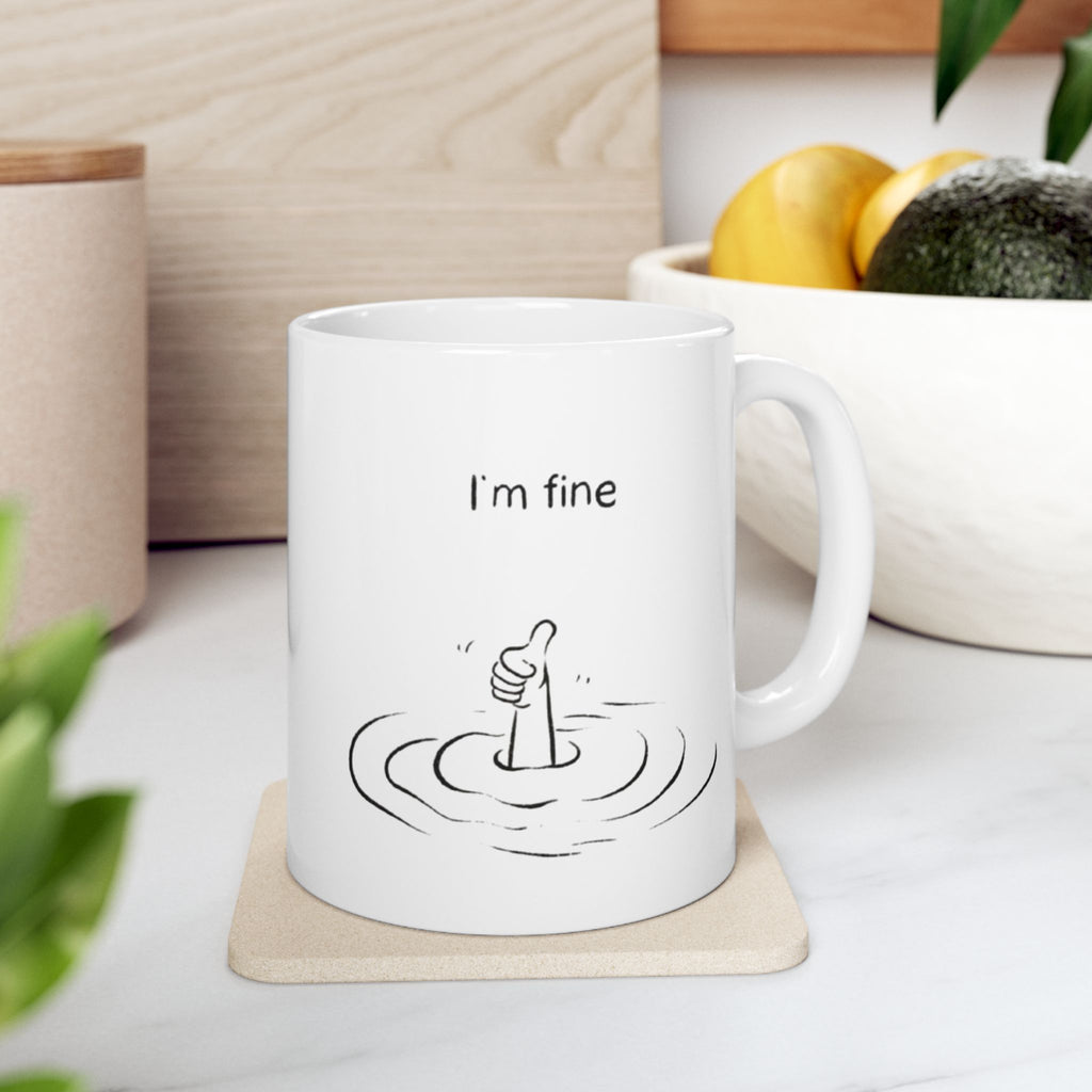 I'm Fine Ceramic Mug, Funny Coffee Lover Gift, Home Decor, Kitchen Accessory, Unique Drinkware, Fun Design